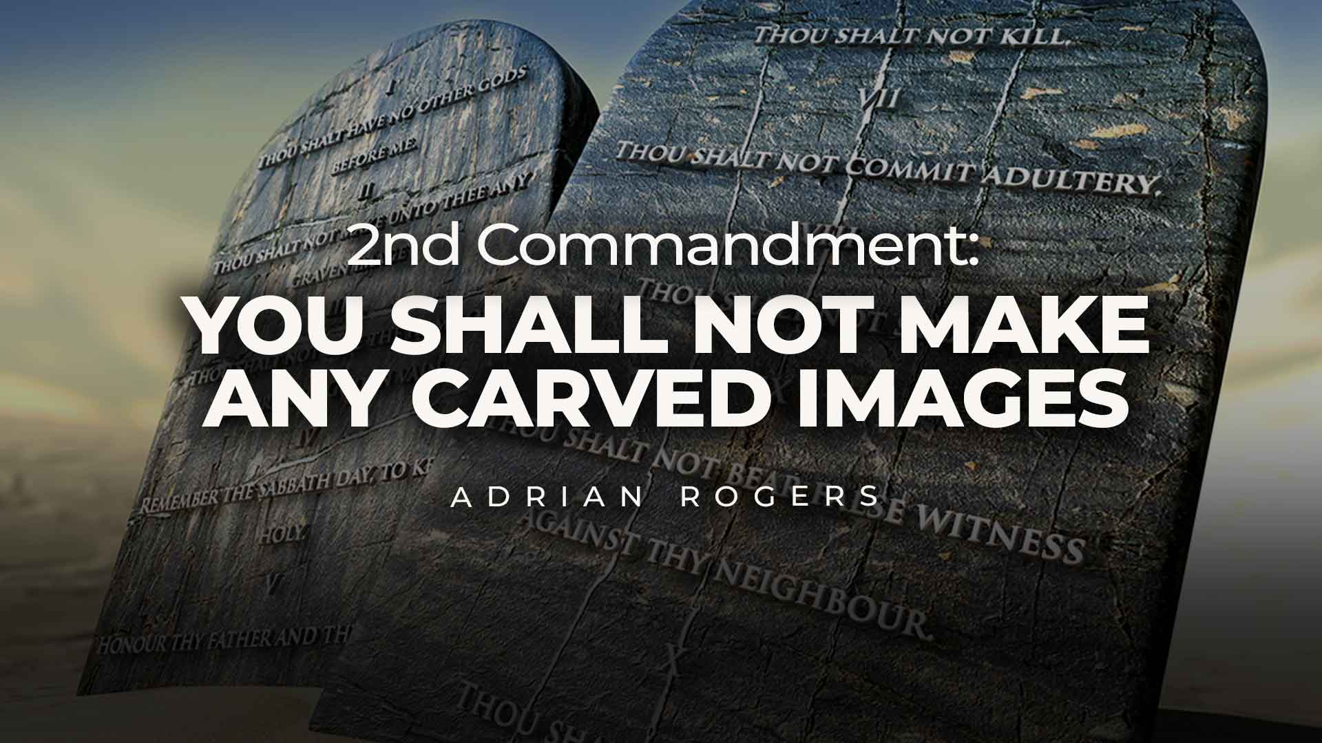 2nd Commandment: You Shall Not Make Any Carved Images 1920x1080 Article Image