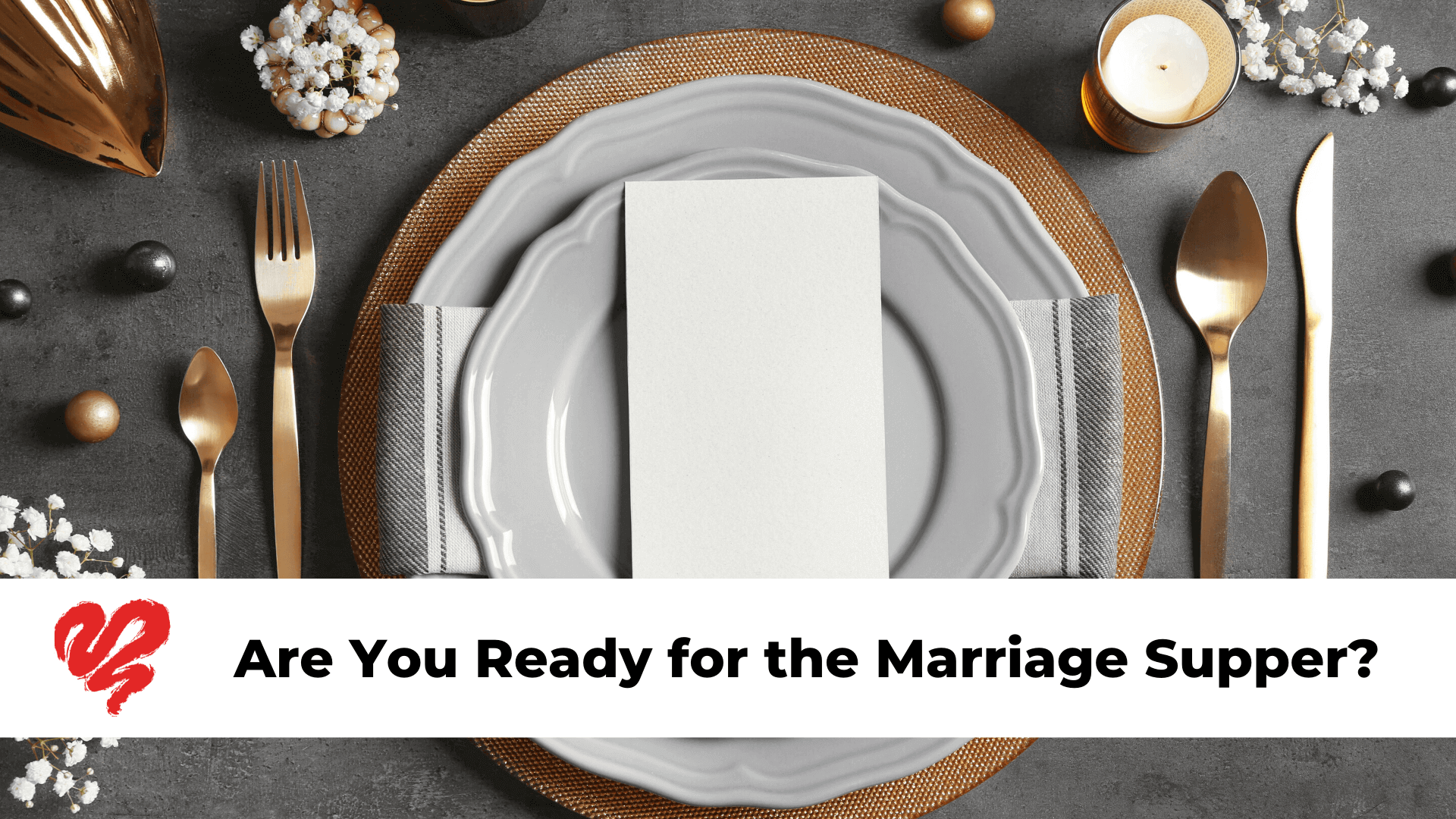 Are You Ready for the Marriage Supper March 22