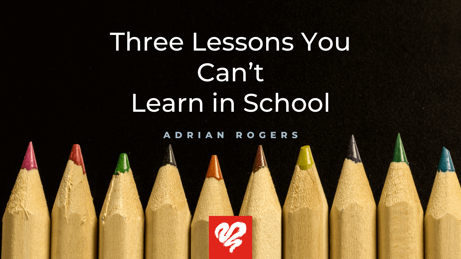 Three Lessons You Cant Learn in School