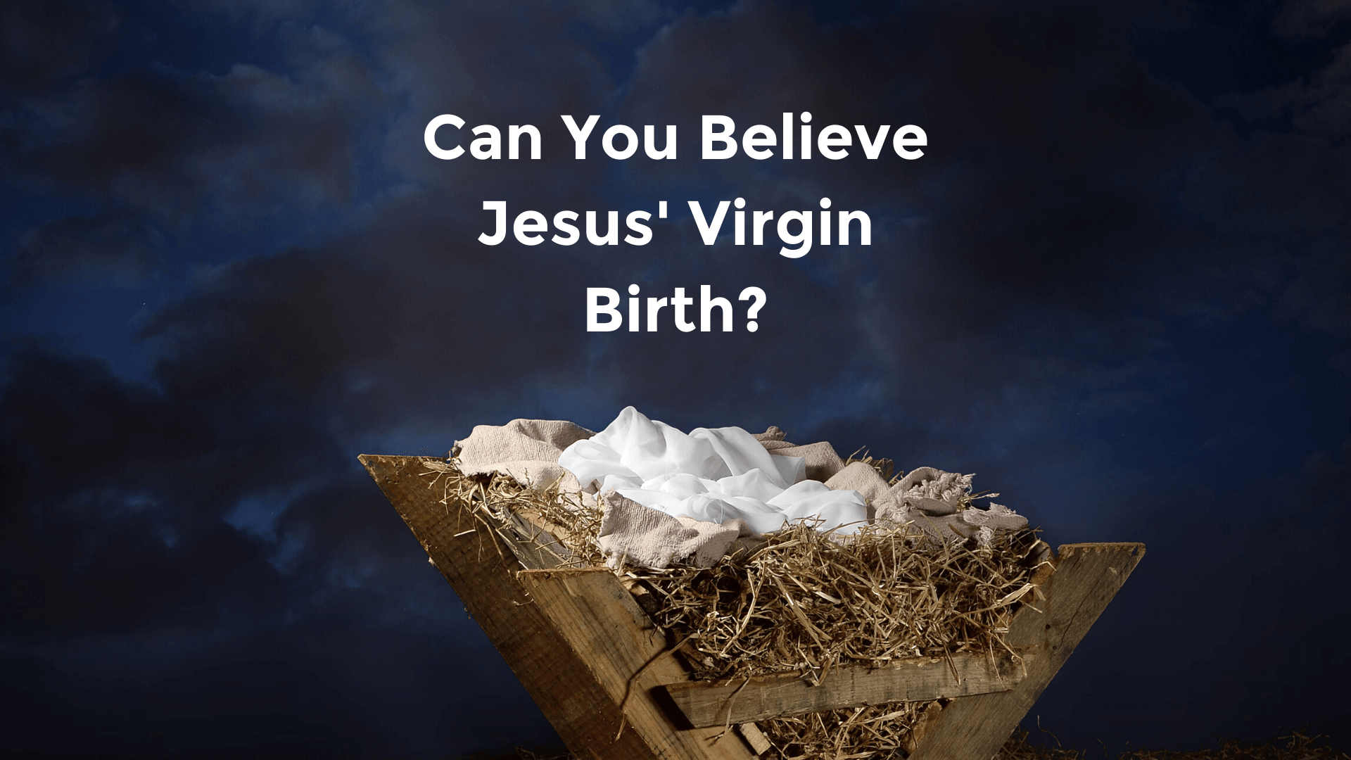 Can you believe Jesus virgin birth
