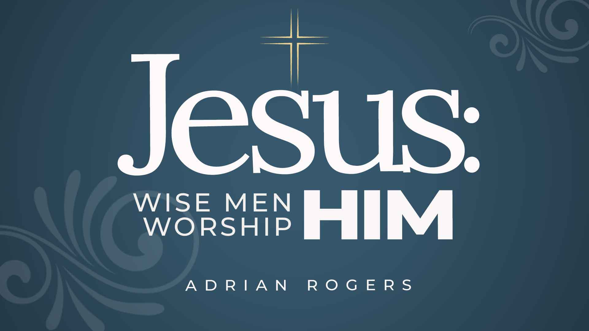 Dec11 Jesus Wise Men Worship 1920x1080