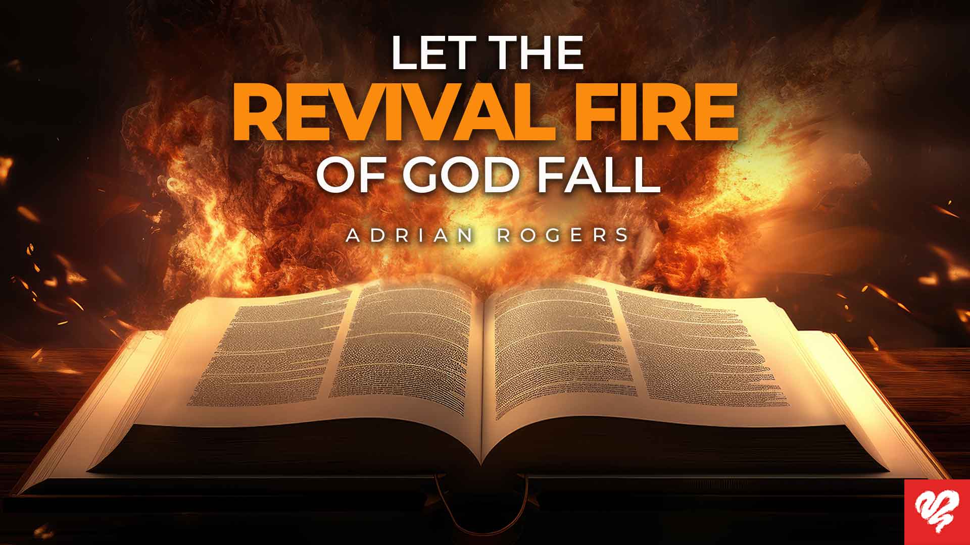 Featured Image Let the Revival Fire of God Fall from Love Worth Finding with Adrian Rogers