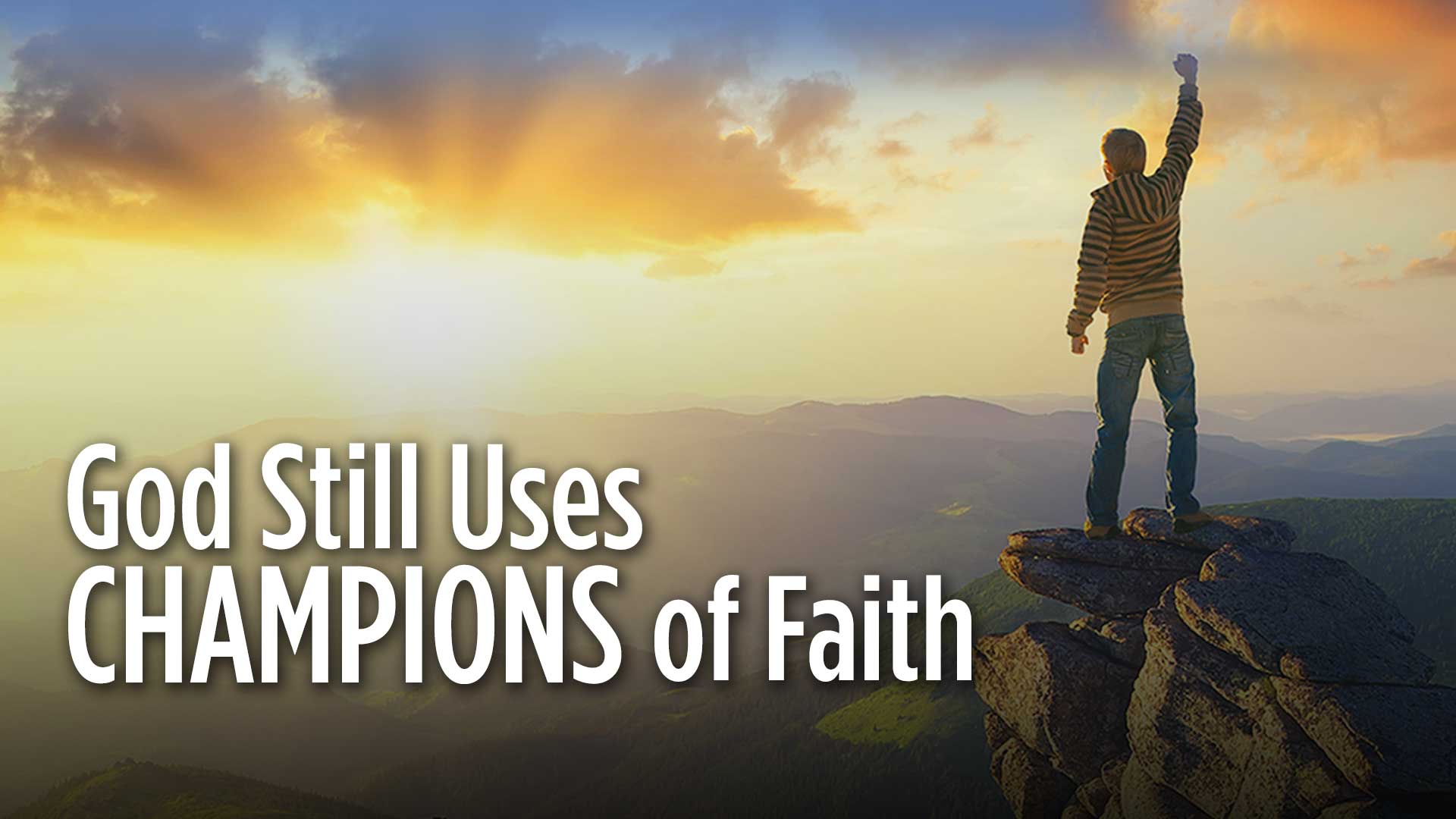 God Still Uses Champions of Faith 1920x1080
