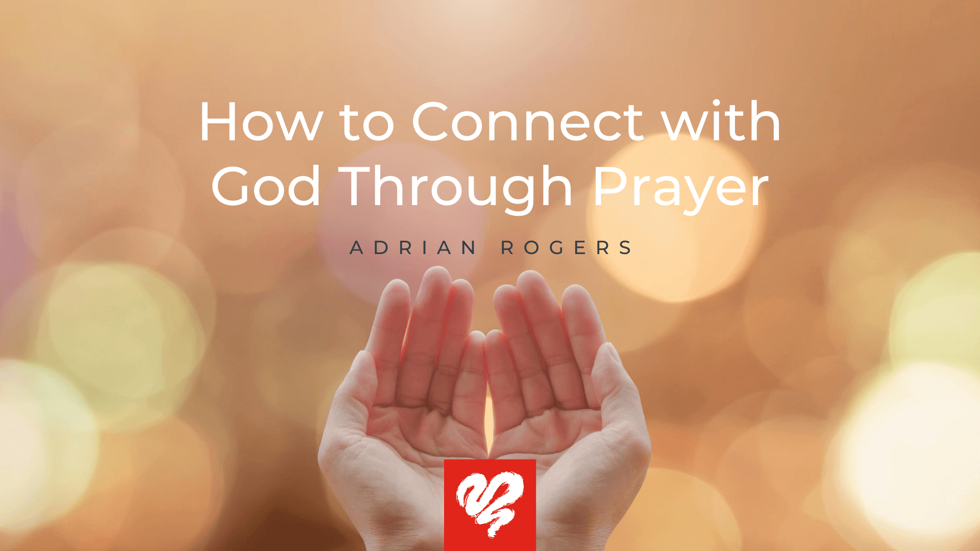 How to Connect with God through Prayer Article 1