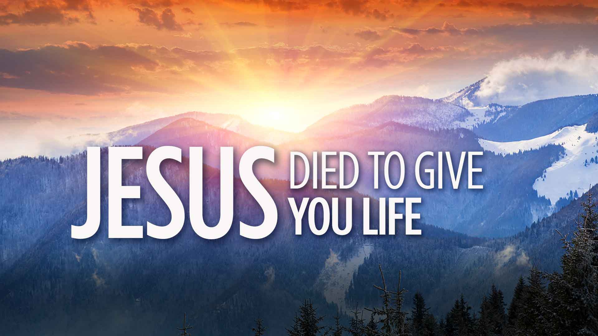 Jesus Diedto Give You Life 1920x1080