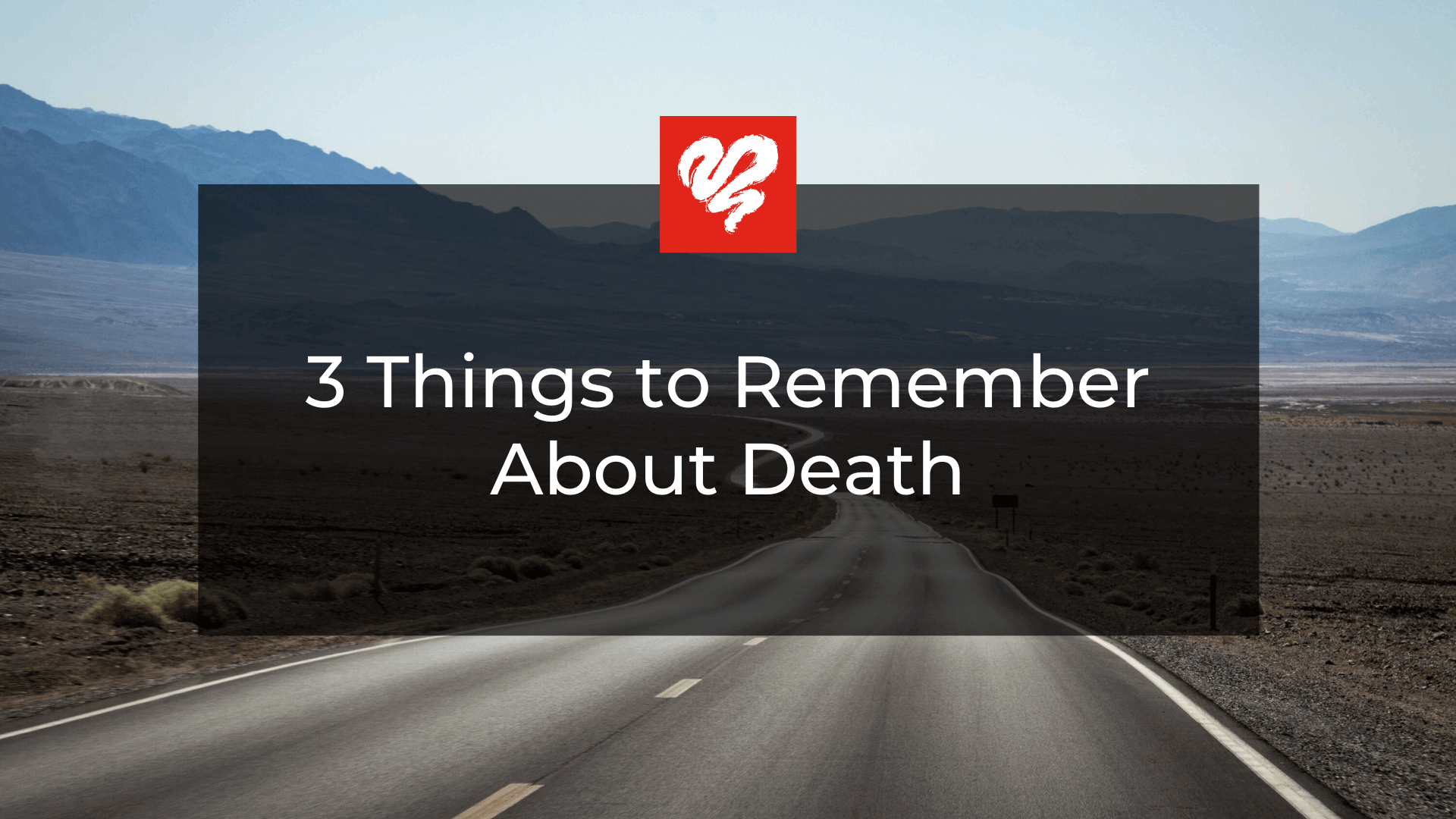 3 Things to Remember about Death