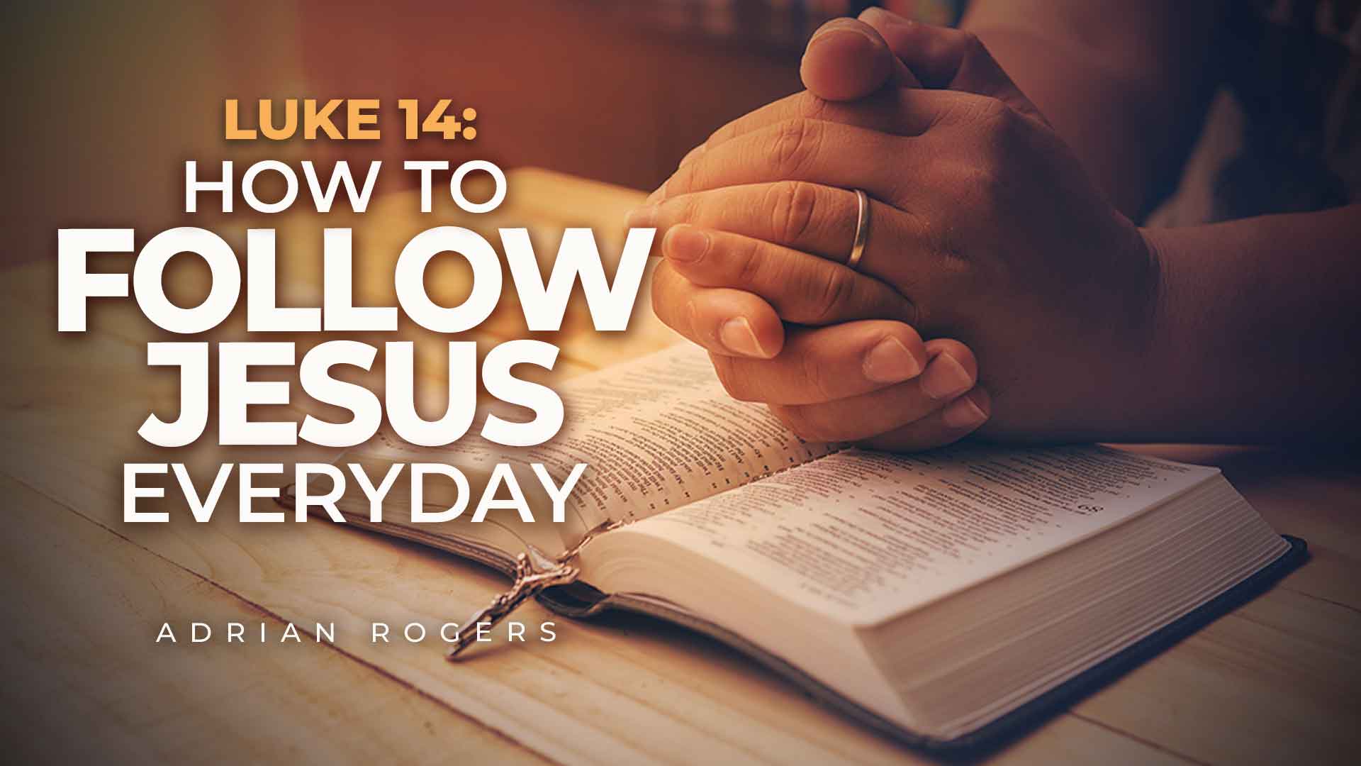 Luke 14 How to Follow Jesus Every Day 1920x1080