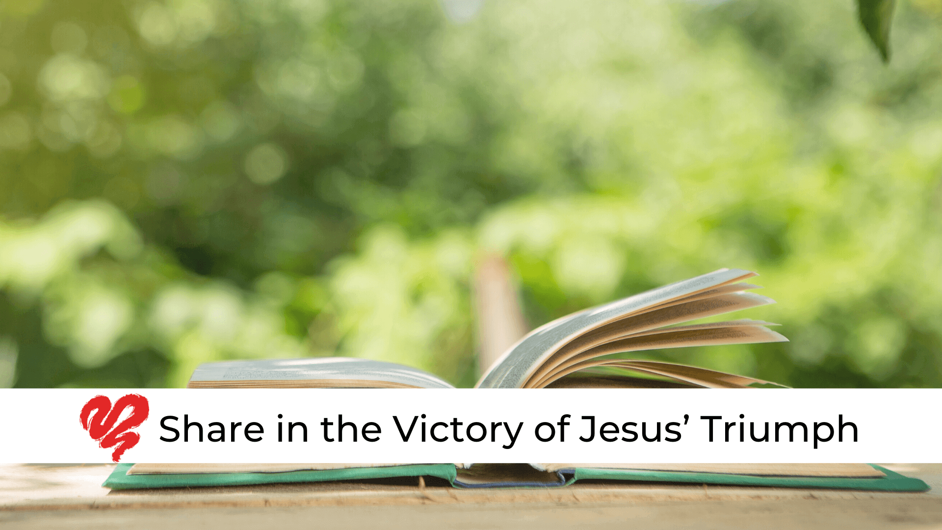 Share in the Victory of Jesus' Triumph