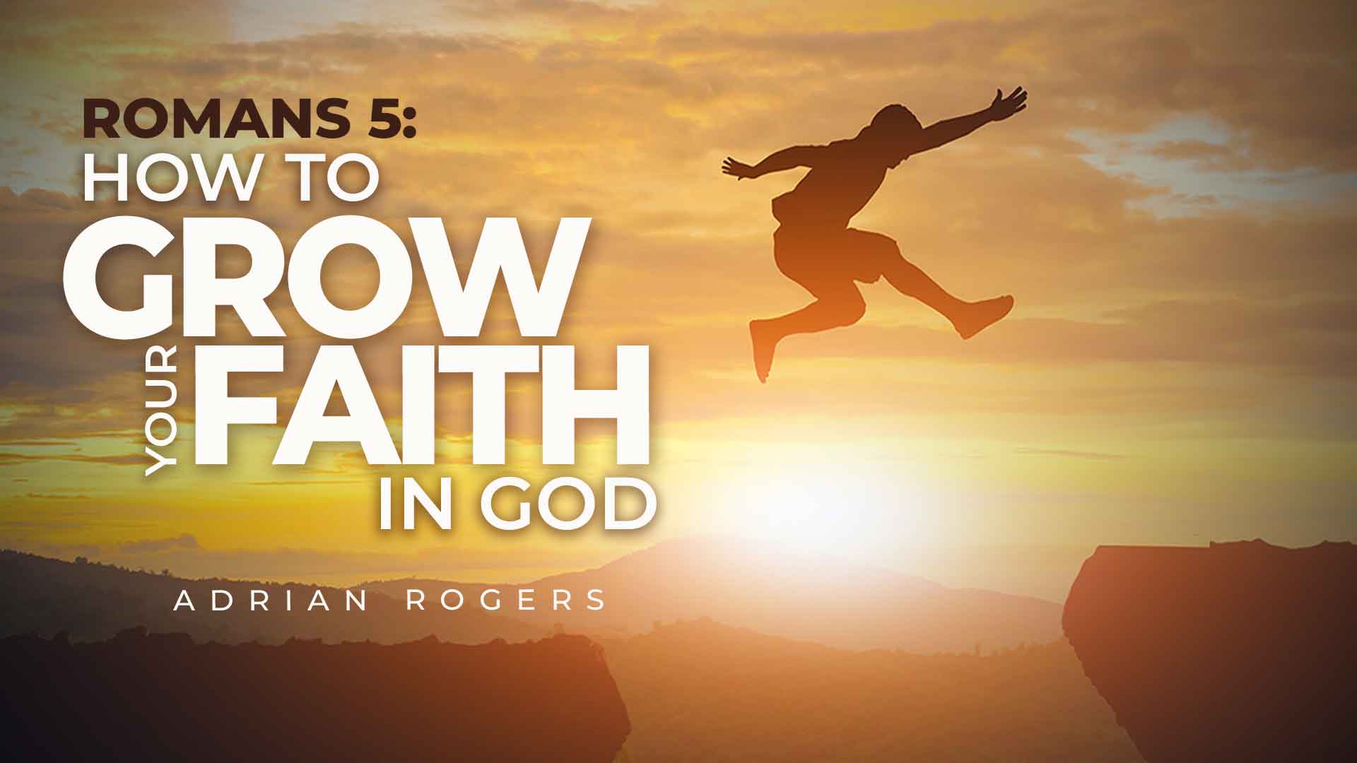 Romans 5 How Grow Your Faith in God 1920x1080