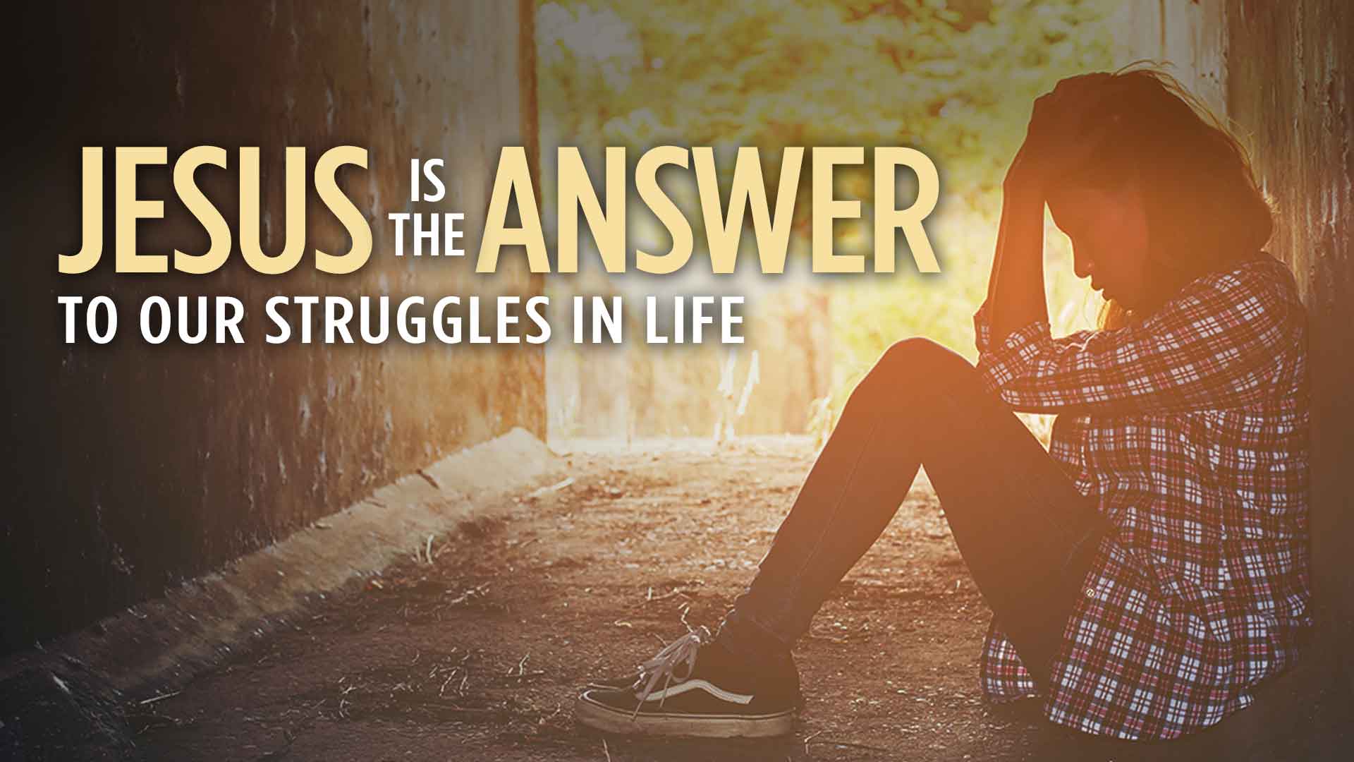 Truism Jesus Answer Strugglesin Life Apr2024 1920x1080