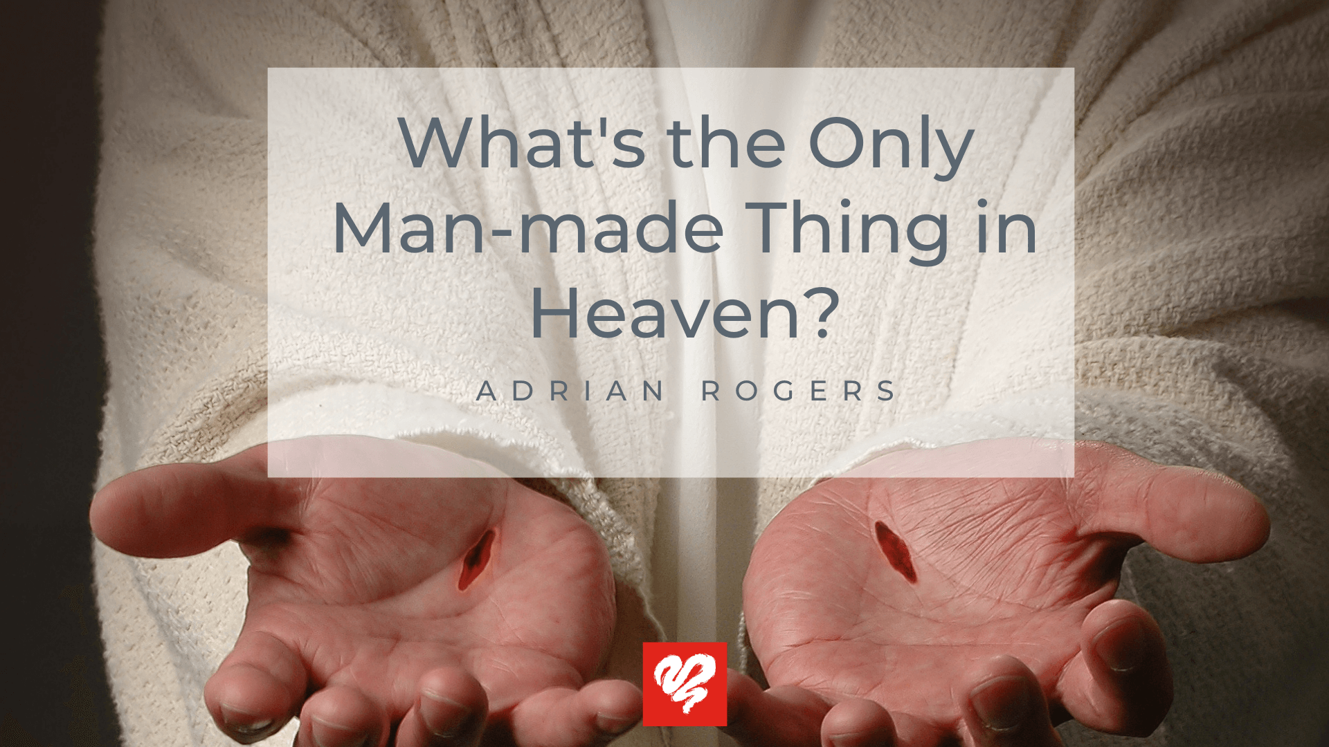 Whats The Only Man-Made Thing in Heaven Article 2452 Adrian Rogers