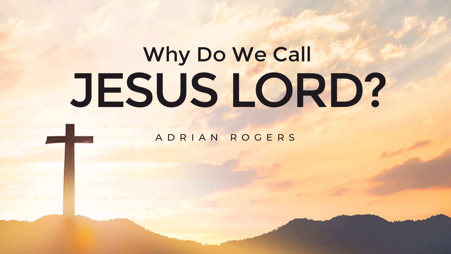 Why Do We Call Jesus Lord 1920x1080
