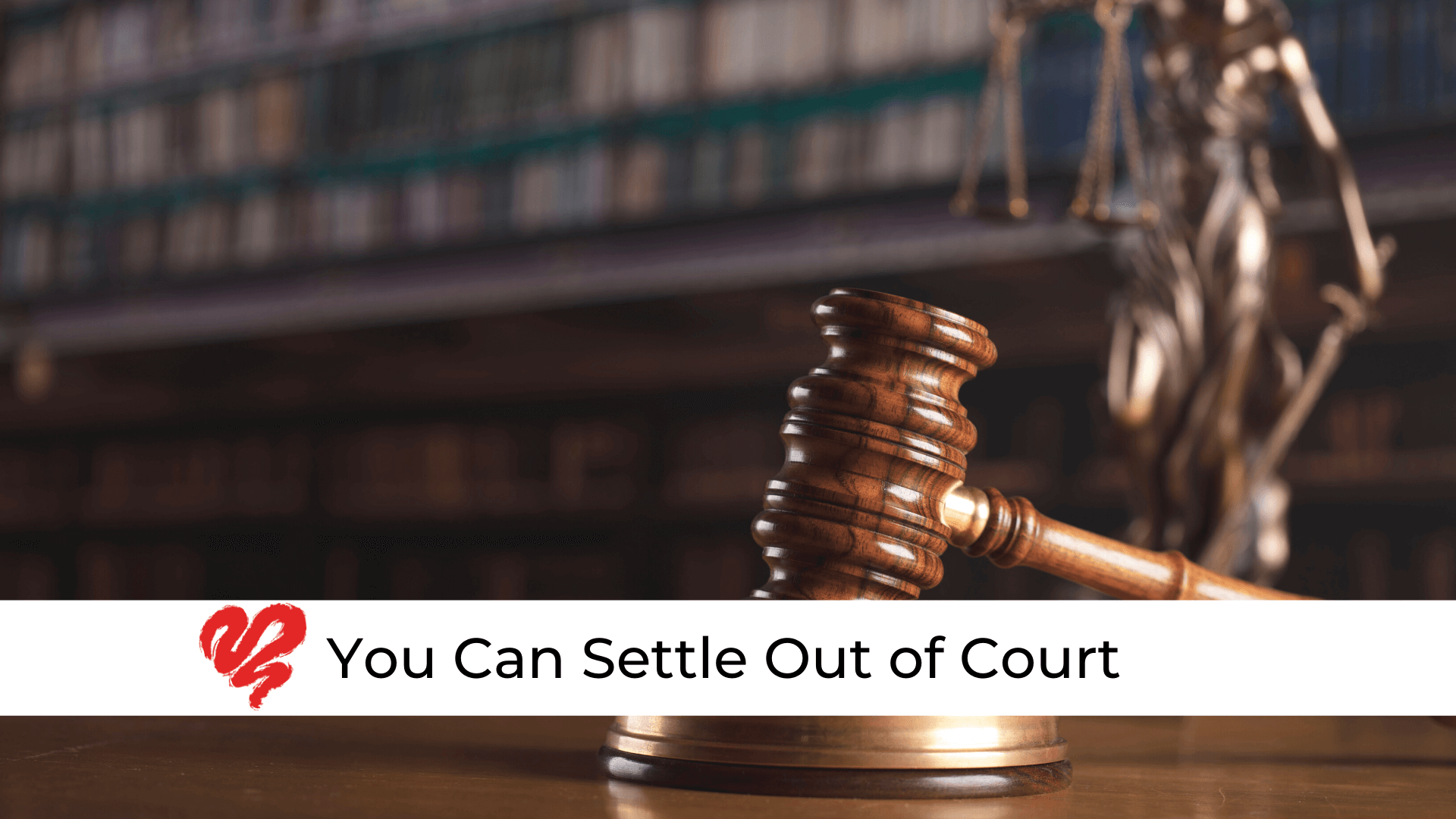 You Can Settle Out of Court
