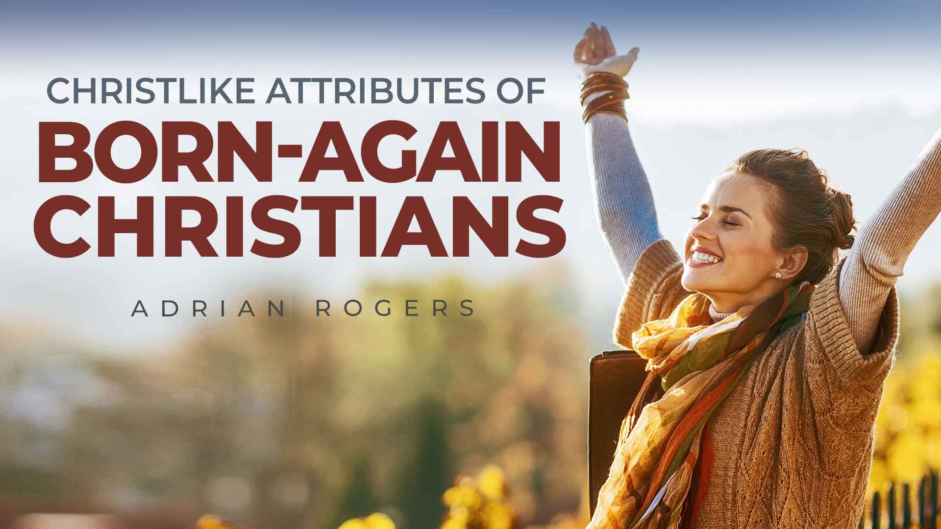 Christlike Attributes of Born-Again Christians 1920x1080