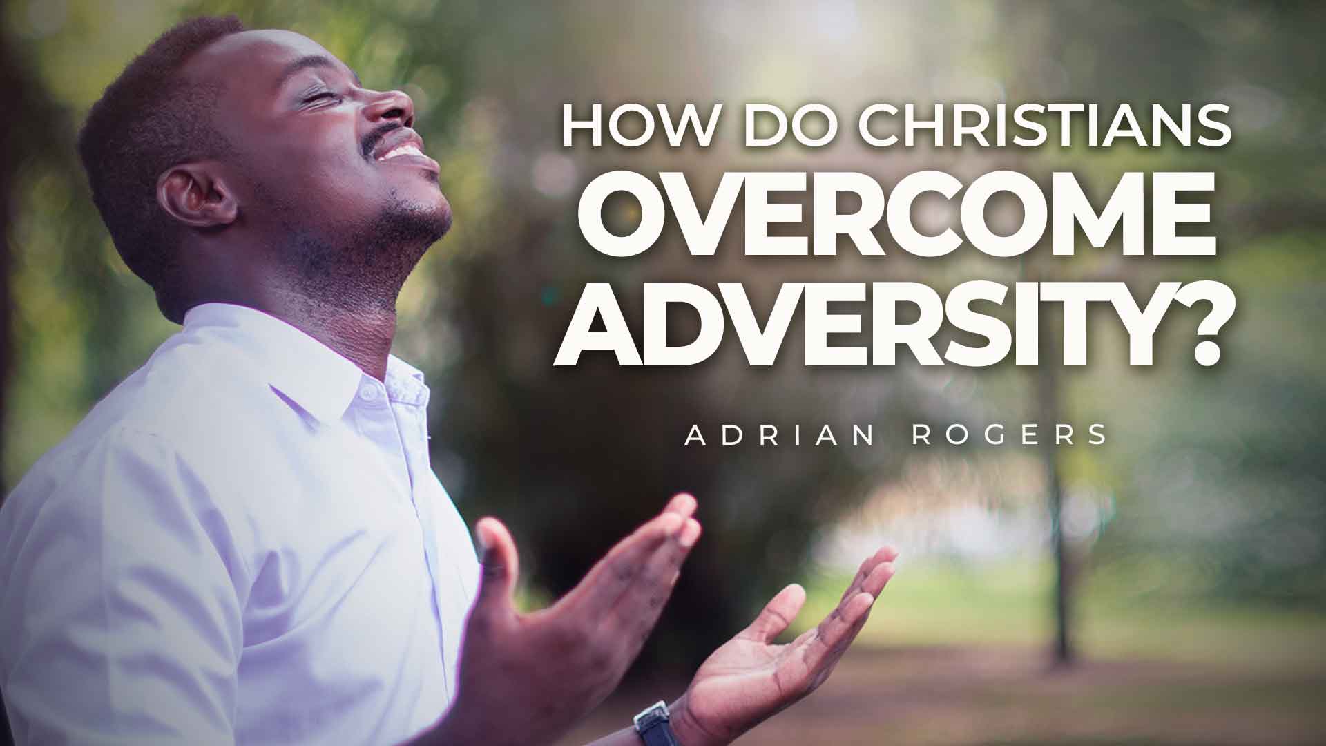 How Do Christians Overcome Adversity 1920x1080