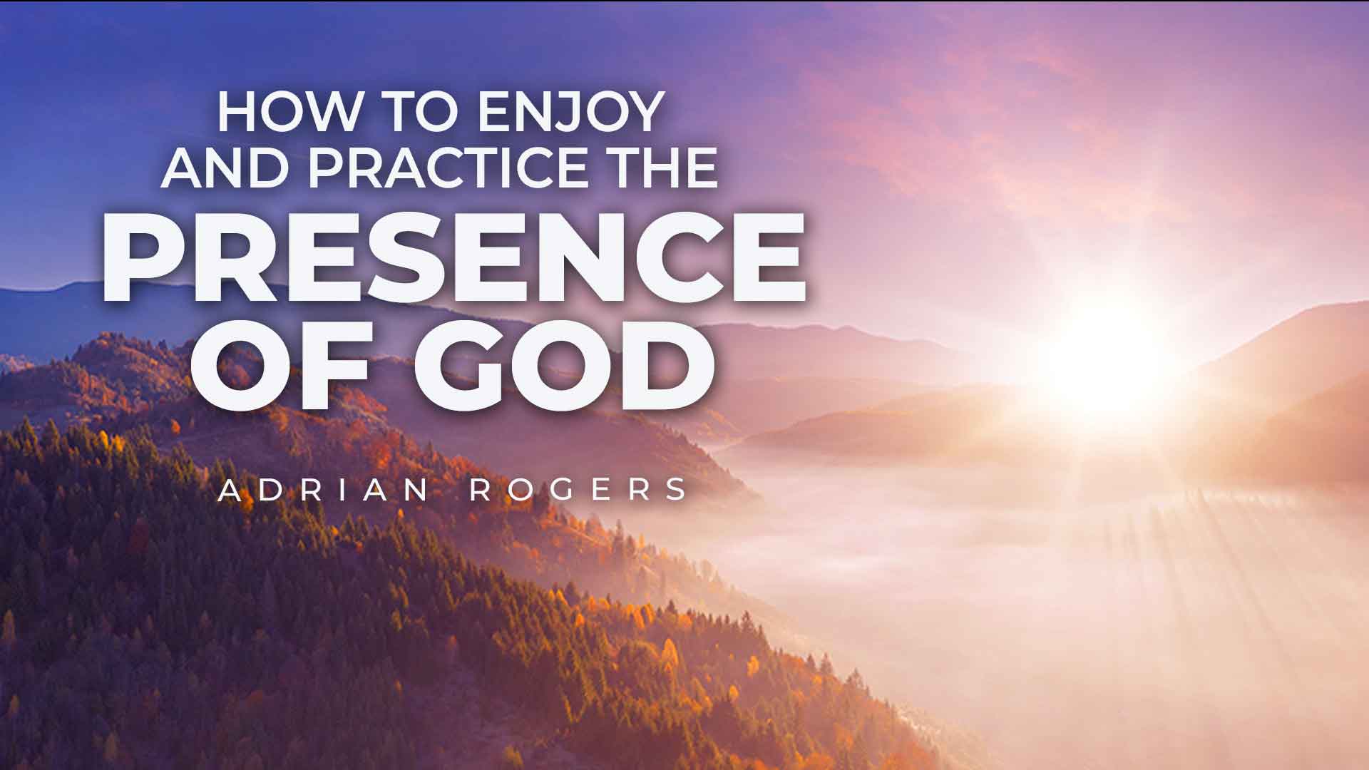 How to Enjoy and Practice the Presence of God 1920x1080