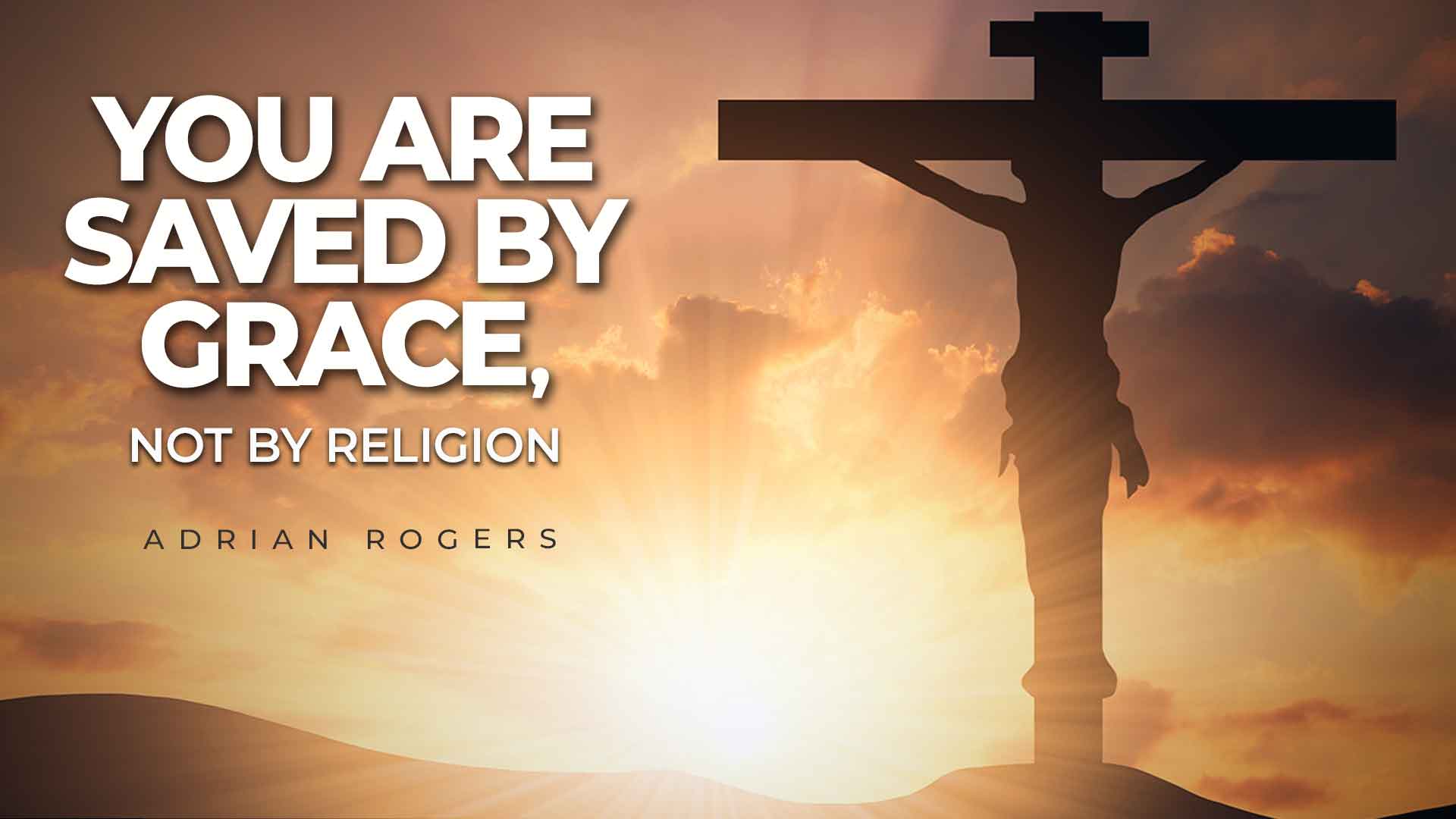 You Are Saved by Grace, Not by Religion 1920x1080