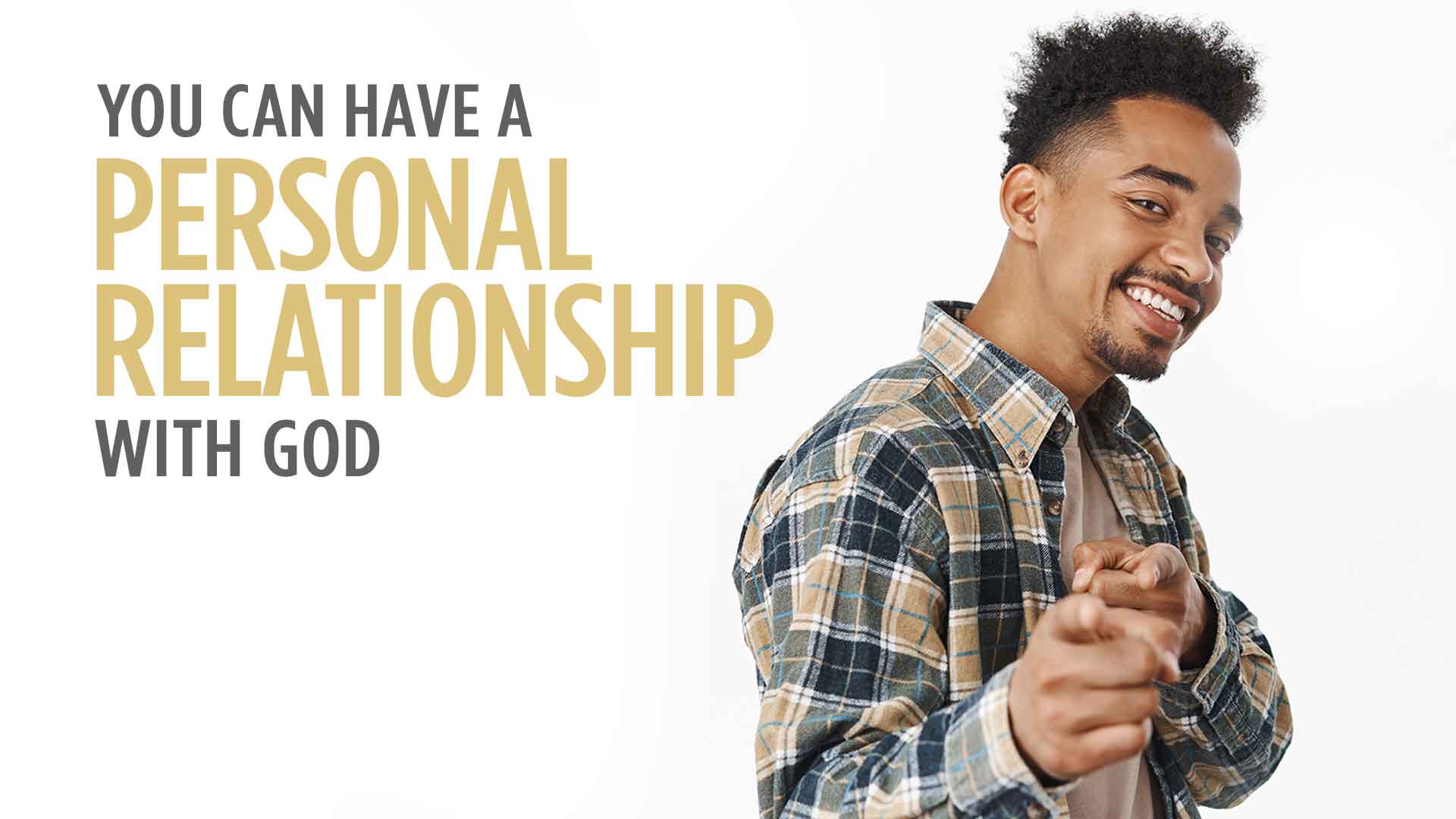You Can Have A Personal Relationship With God May2024 1920x1080