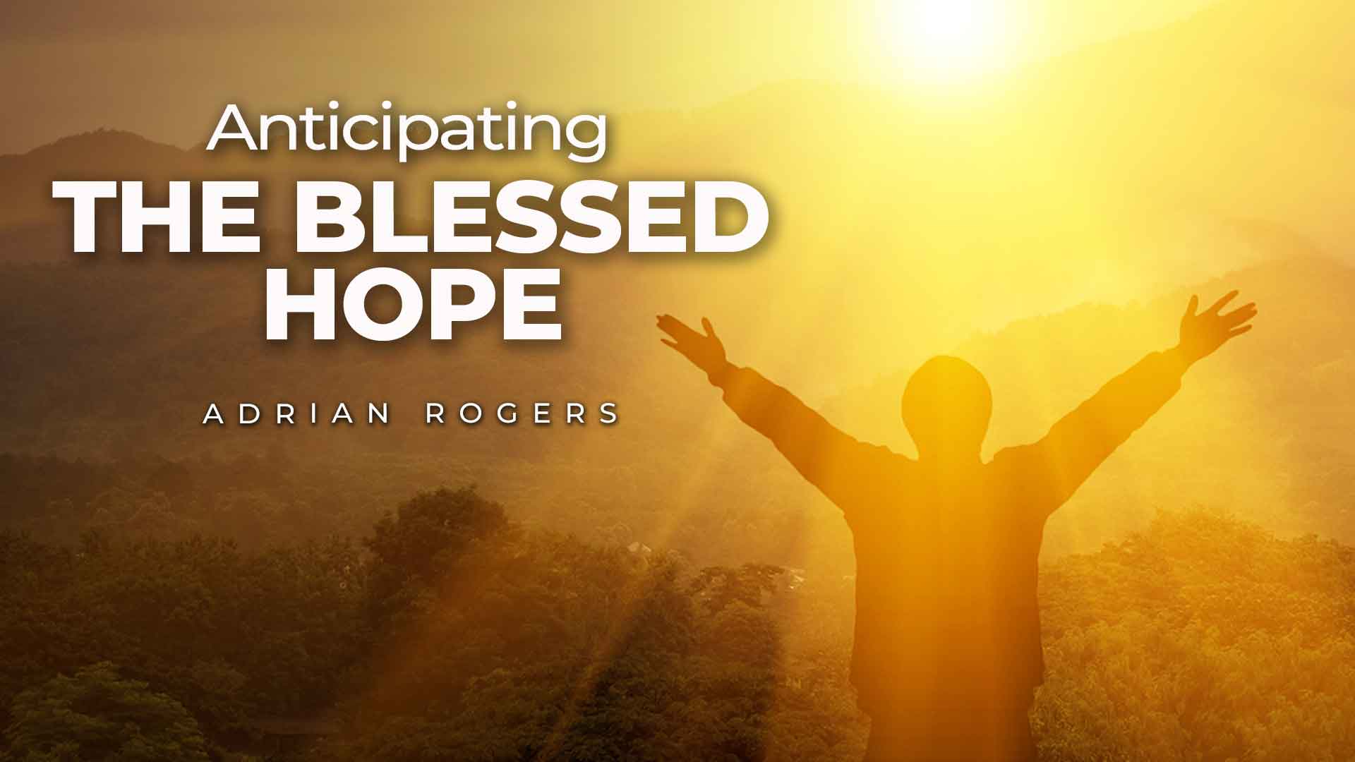 Anticipating the Blessed Hope 1920x1080