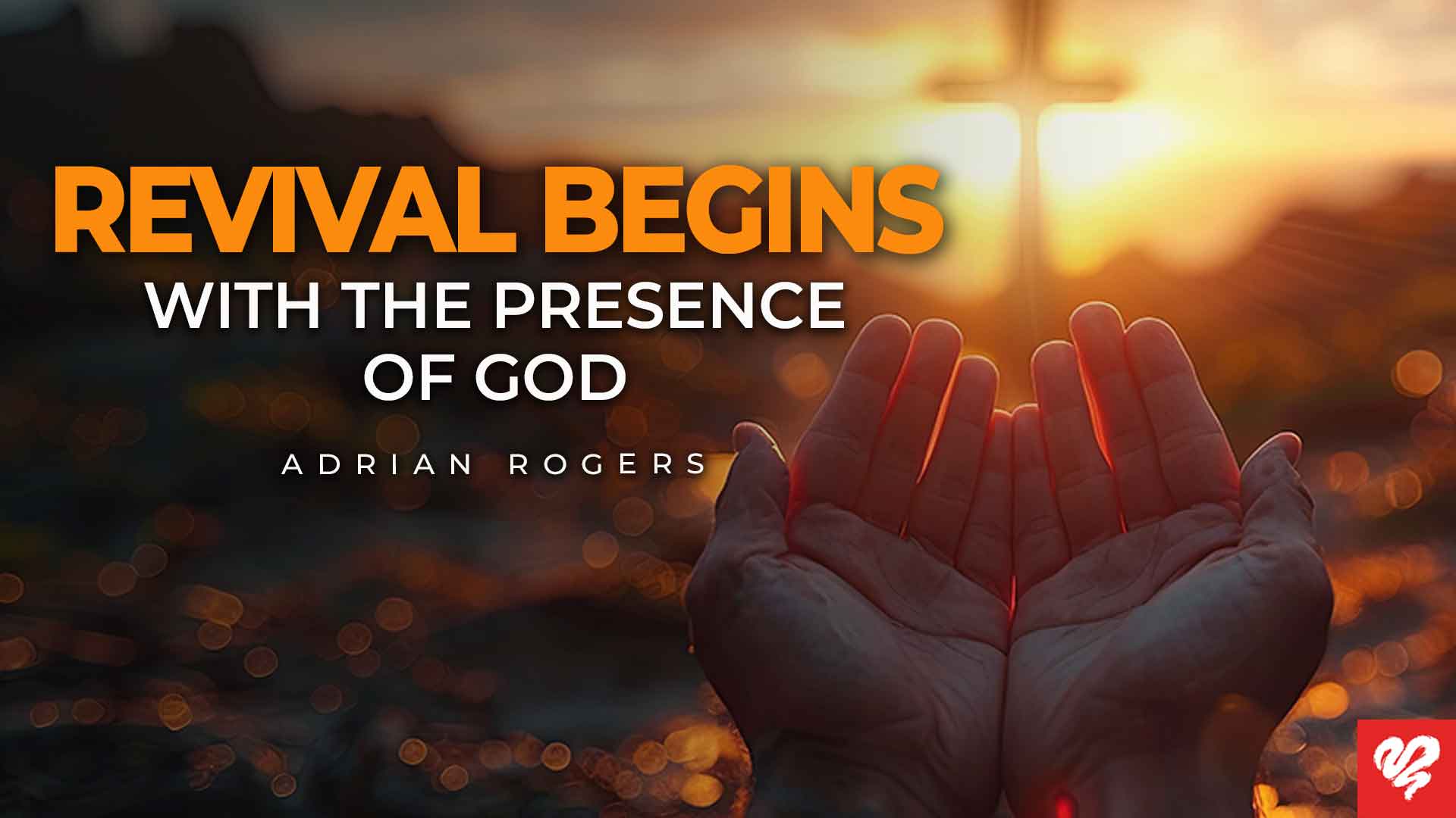 Featured image Revival Begins with the Presence of God from Love Worth Finding Ministries with Adrian Rogers