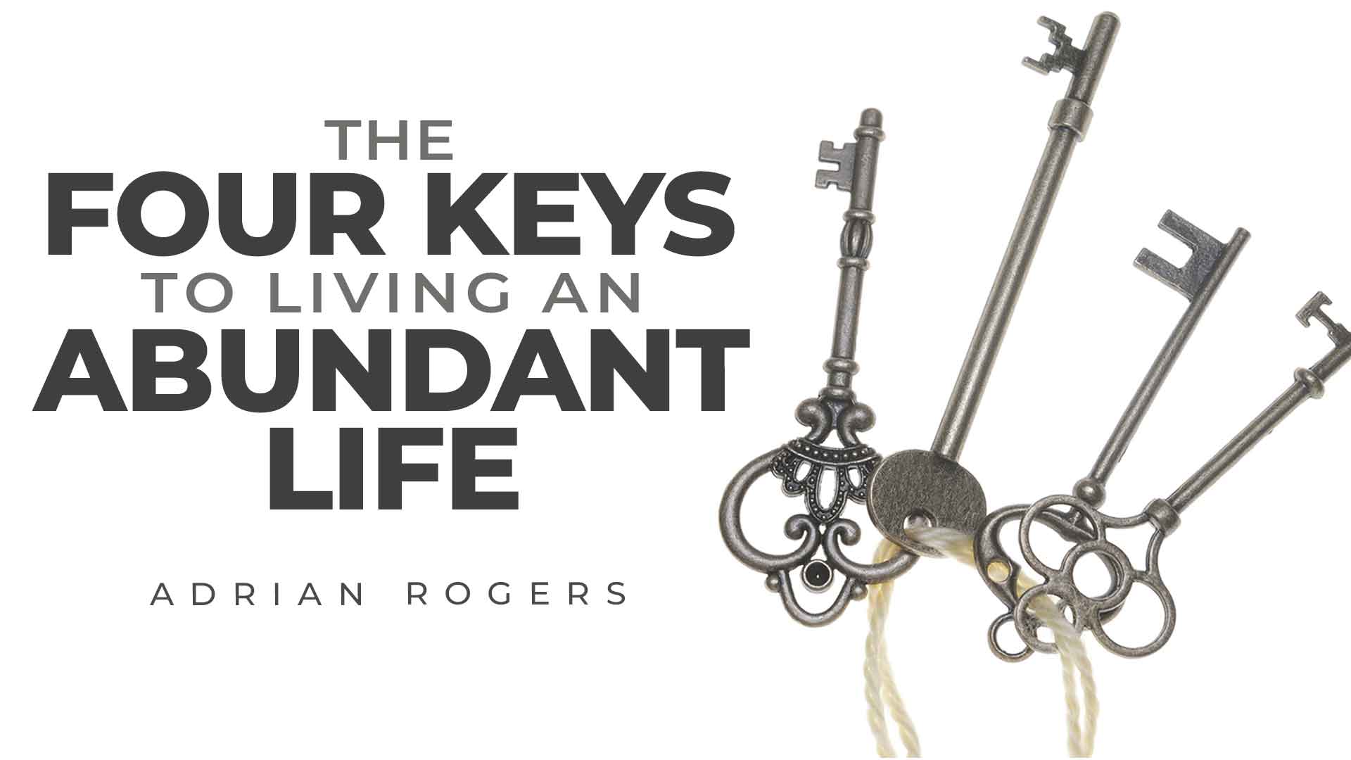 The Four Keys to Living an Abundant Life 1920x1080