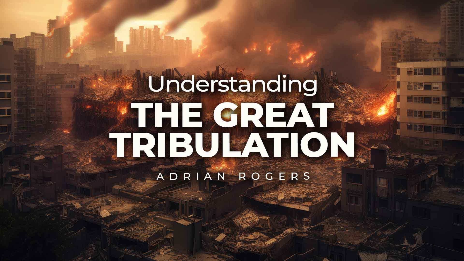 Understanding the Great Tribulation 1920x1080