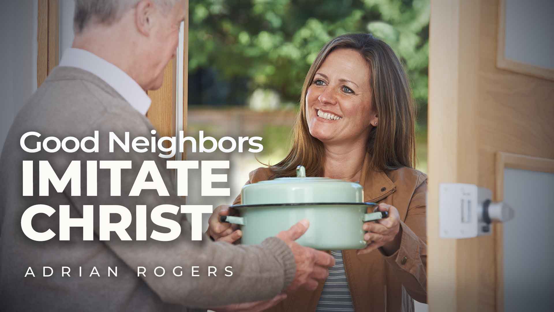 Good Neighbors Imitate Christ 1920x1080