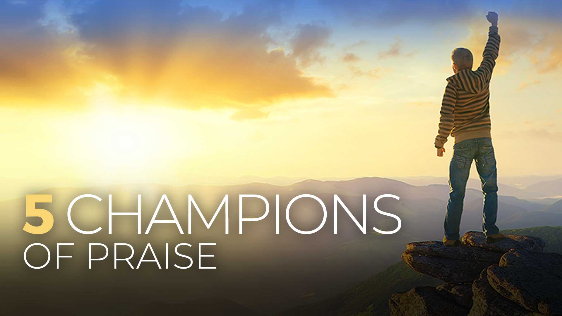 5 Champions of Praise 1920x1080