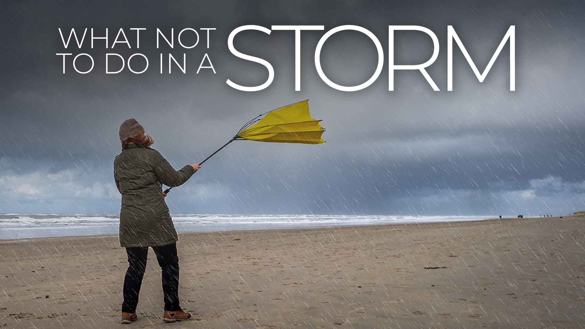 What Not to Do in a Storm 1920x1080