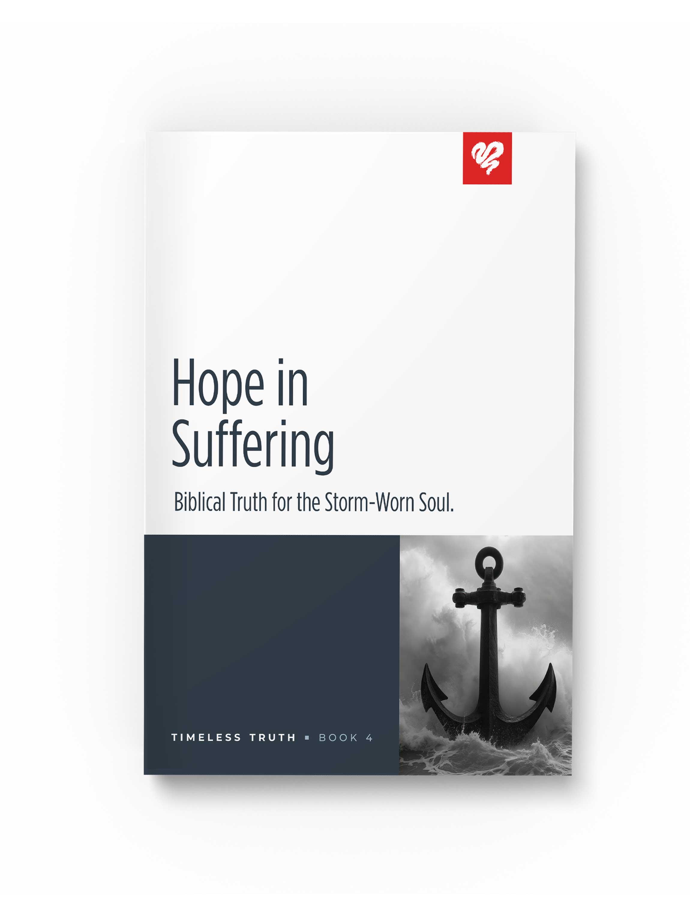 Hope in Suffering: Biblical Truth for the Storm-Worn Soul, Timeless Truth Book 4. Book cover with navy title text on white background, LWF red heart logo top right, and a black-and-white photo of a ship's anchor battered by stormy waves and dark clouds across the lower panel, alongside a solid navy 