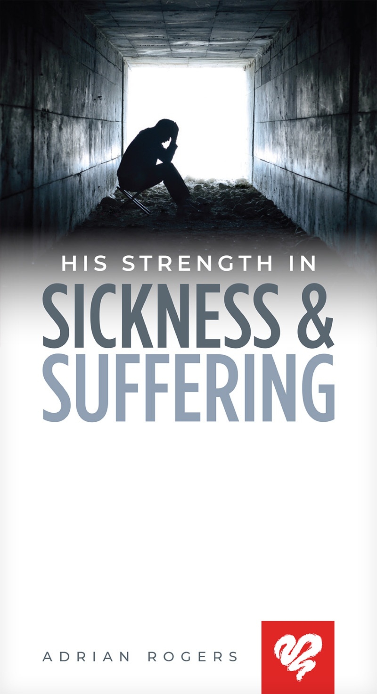 His Strength In Sickness And Suffering Booklet K153
