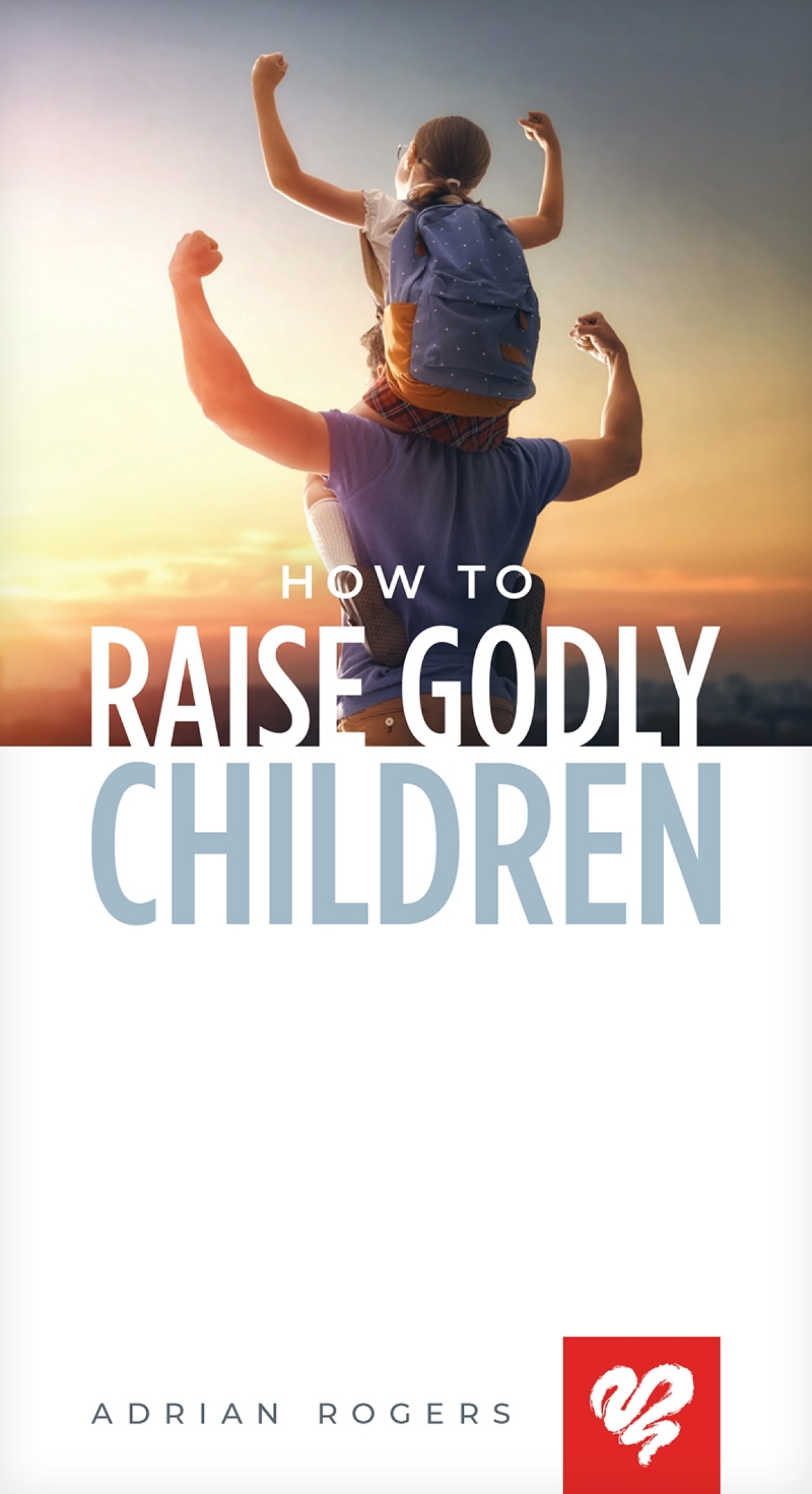 How To Raise Godly Children Booklet K159