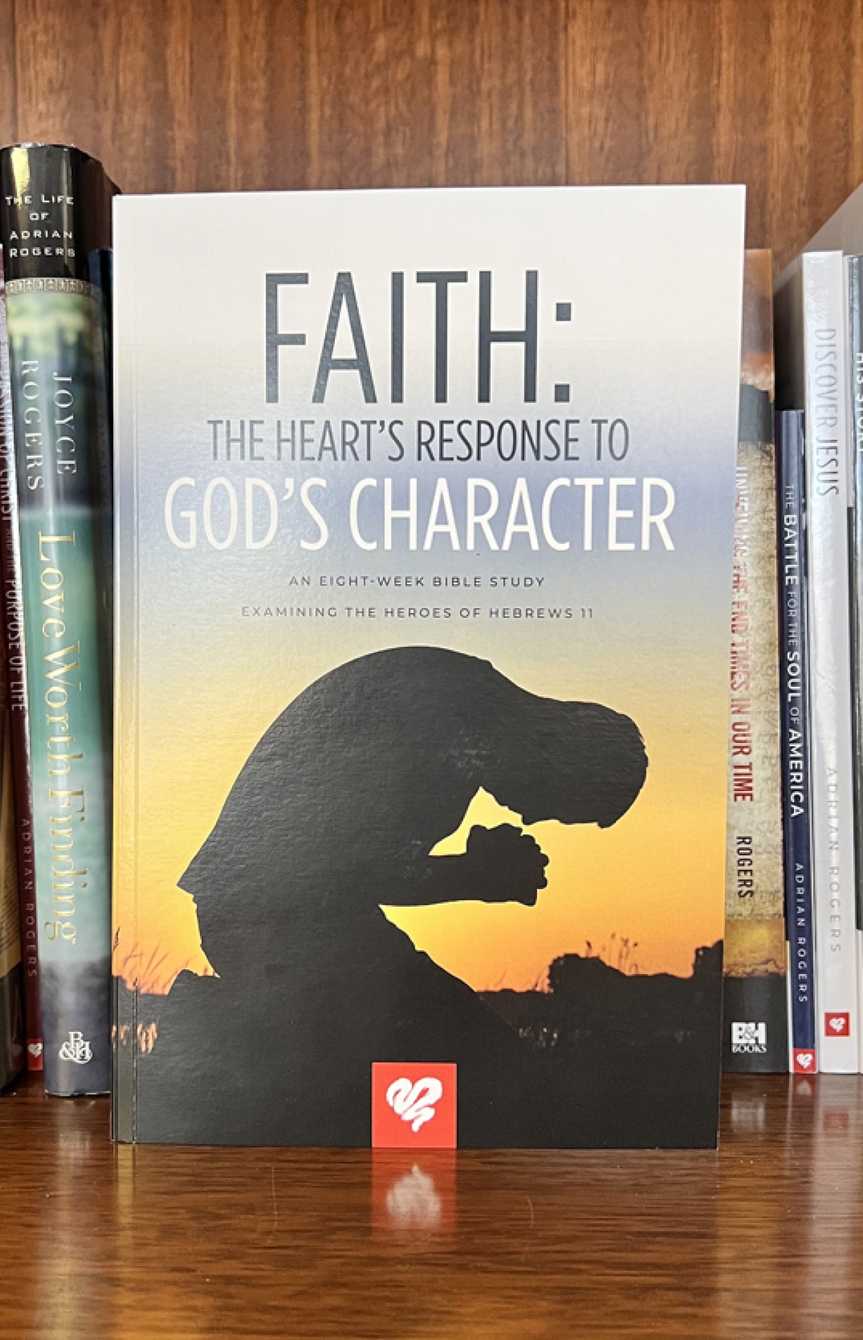 Faith the hearts response to gods character bss176 SHELF