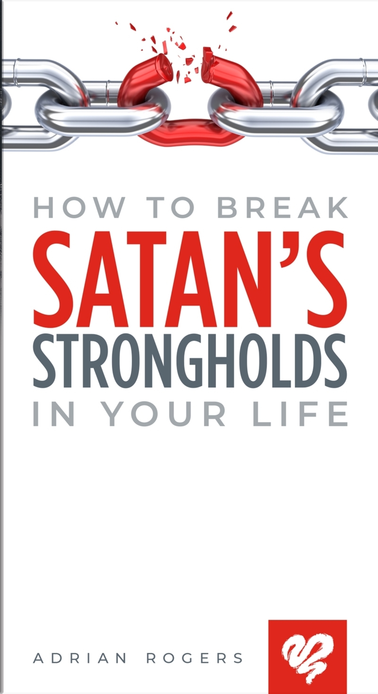 How To Break Satans Strongholds In Your Life Booklet K111