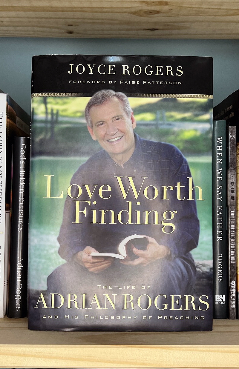Love Worth Finding: The Life of Adrian Rogers Book