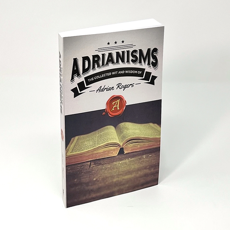 Adrianisms: The Collected Wit & Wisdom Of Adrian Rogers Paperback