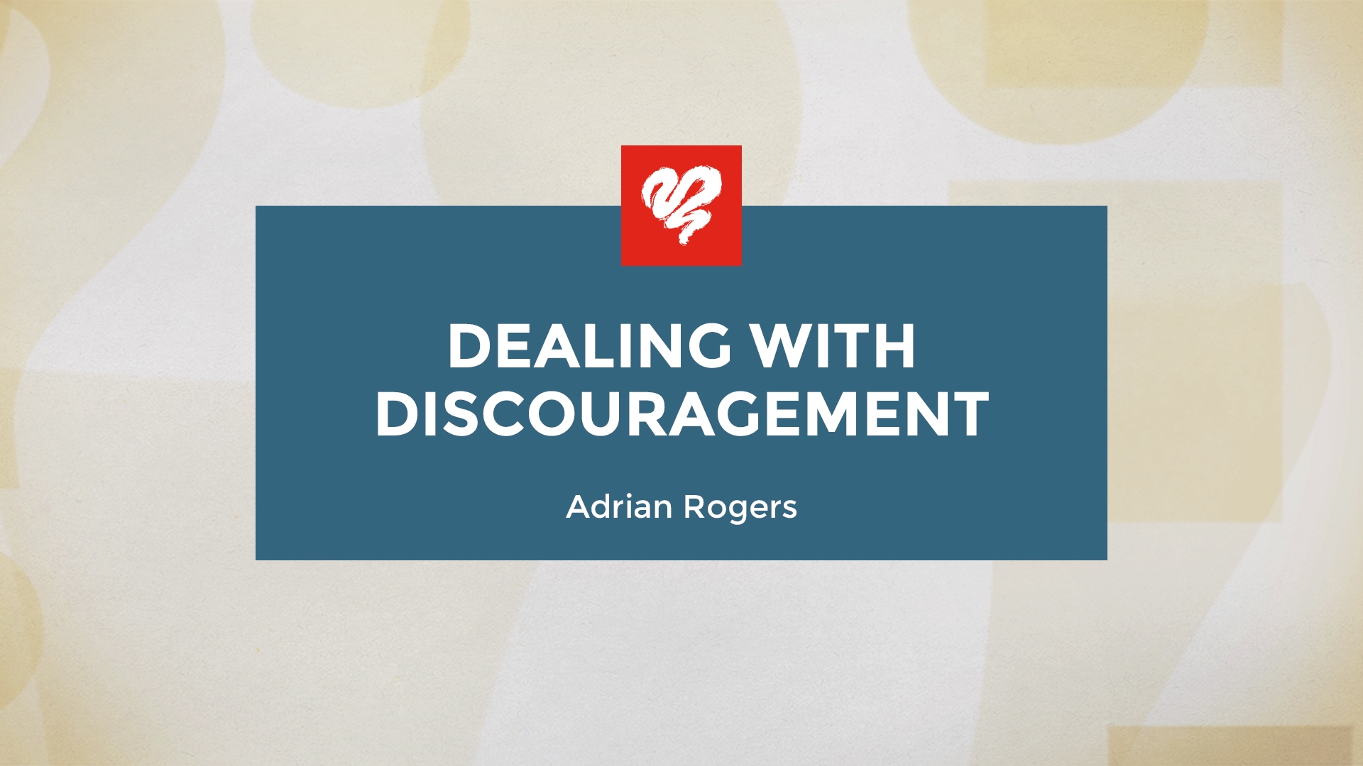 Dealing with Discouragement
