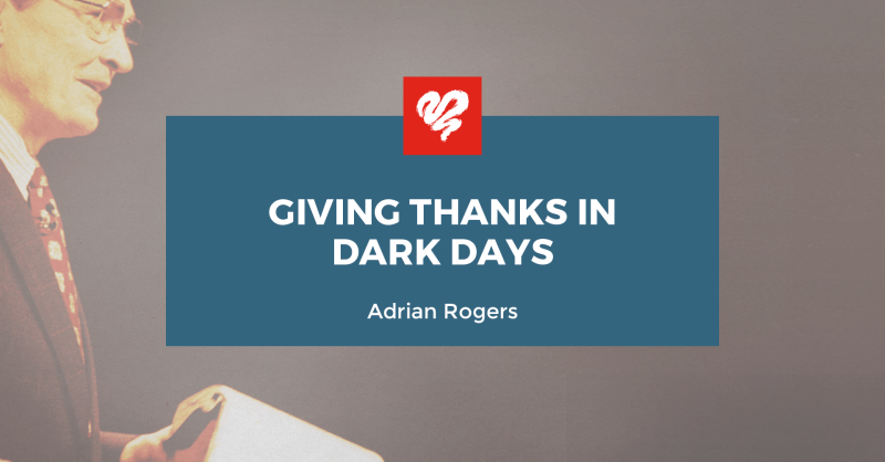 Giving Thanks In Dark Days (2179) | Love Worth Finding Ministries